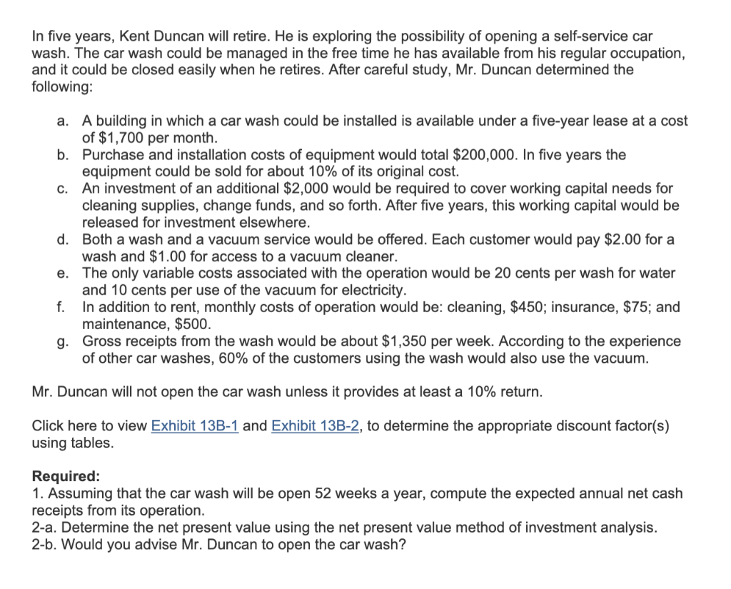  In five years, Kent Duncan will retire. He is exploring the