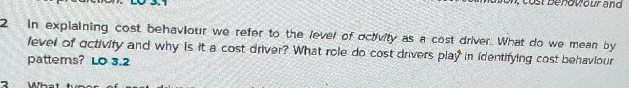  2 In explaining cost behaviour we refer to the level of