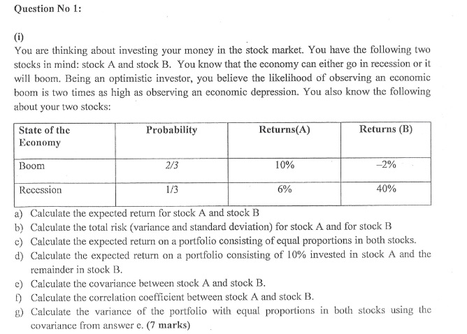  Question No 1: (i) You are thinking about investing your money