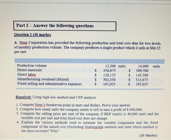  Part 2 - Answer the following questions Question 2 (30 marks)