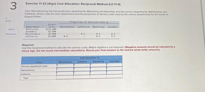  Exercise 11-32 (Algo) Cost Allocation: Reciprocal Method (LO 11-4) 3 12