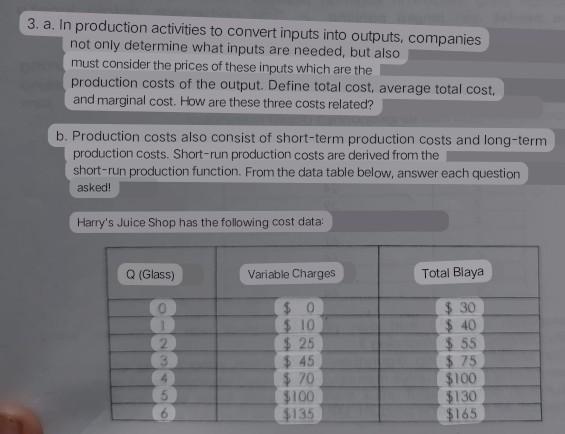 3. a. In production activities to convert inputs into outputs, companies