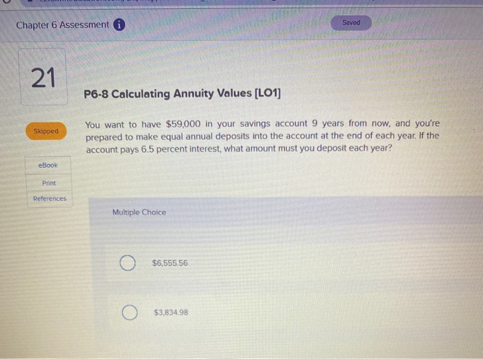  Saved Chapter 6 Assessment i 21 P6-8 Calculating Annuity Values [LO1]