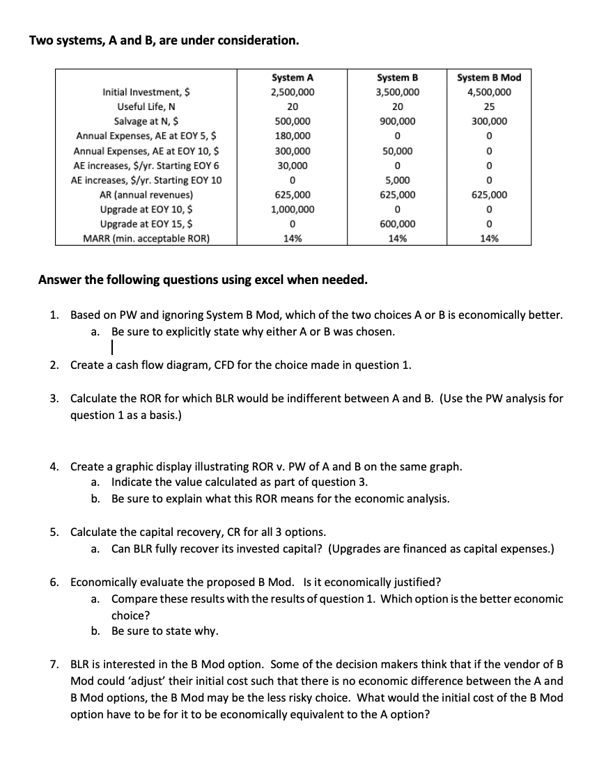  Two systems, A and B, are under consideration. Answer the following