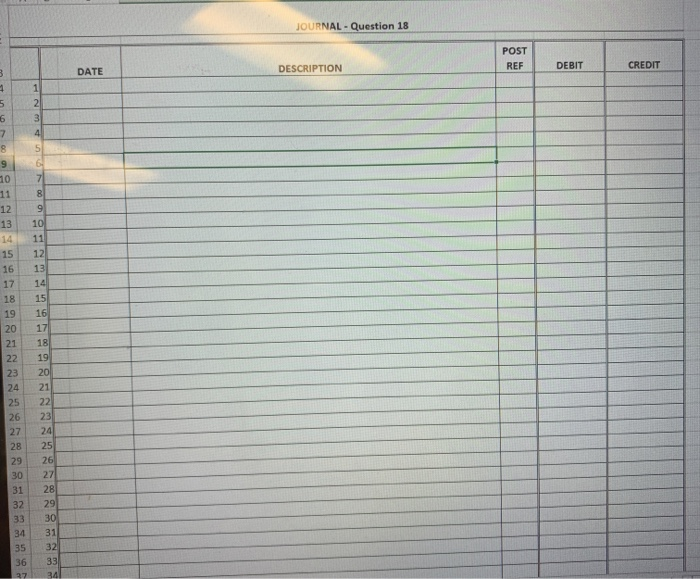 the attached document Journal - Question 18.xlsx and save to your computer.