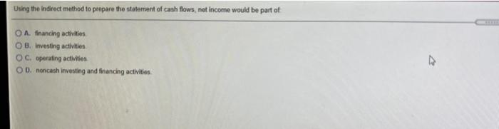  Using the Indirect method to prepare the statement of cash flows,
