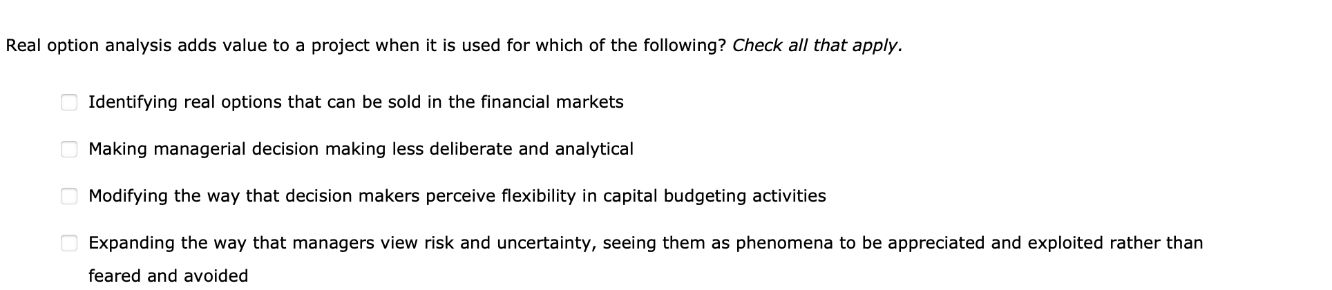 making decisions under uncertainty. There are techniques used to evaluate these embedded