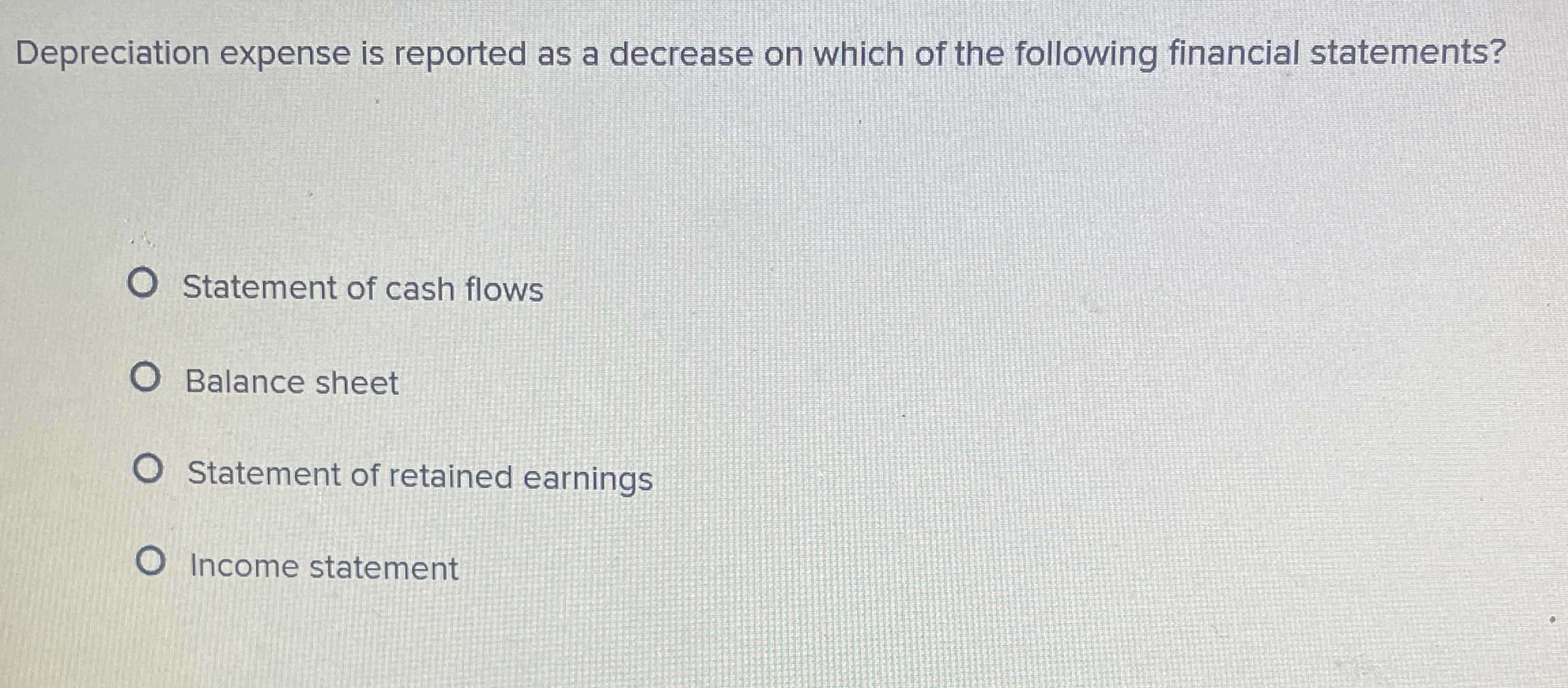  Depreciation expense is reported as a decrease on which of the