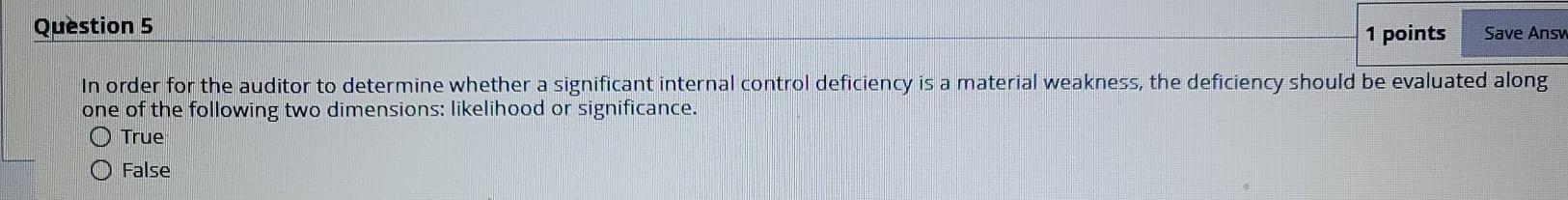 Question 5 1 points Save Ans In order for the auditor