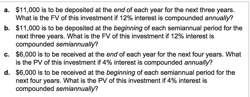 calculator, or a spreadsheet, answer the following questions. $11,000 is to be