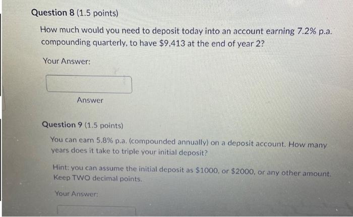 please answer both questions How much would you need to deposit today