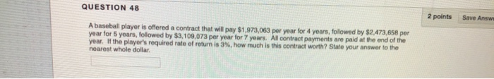 QUESTION 48 2 points Save Answi Abaseball player is offered a