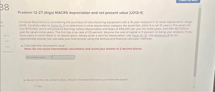  Problem 12-27 (Algo) MACRS depreciation and net present value [LO12-4] Universal
