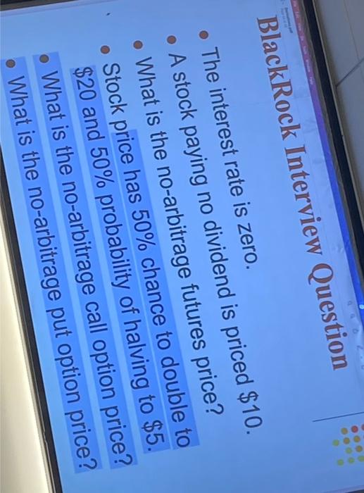  BlackRock Interview Question - The interest rate is zero. A stock
