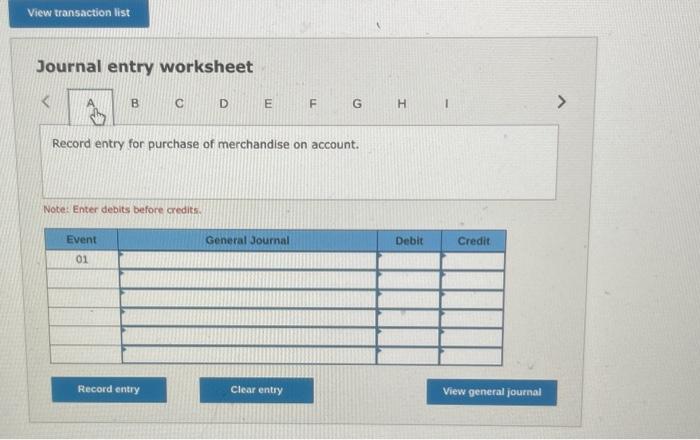 merchandise on account. Note: Enter debits before credits. A B. C D