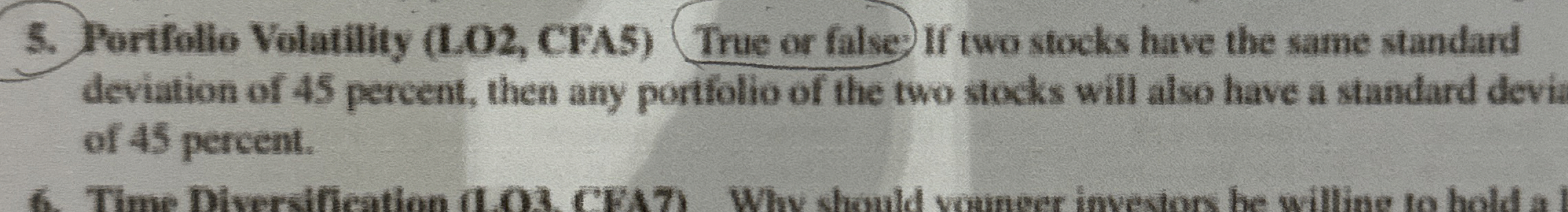  Portfollo Volatility (LO2, CFA5) True or false If two stocks have