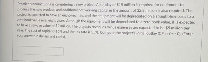  answer 18 please Premier Manufacturing is considering a new project. An