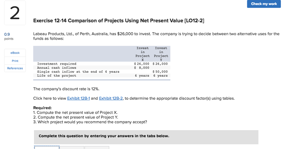  Check my work 2 Exercise 12-14 Comparison of Projects Using Net
