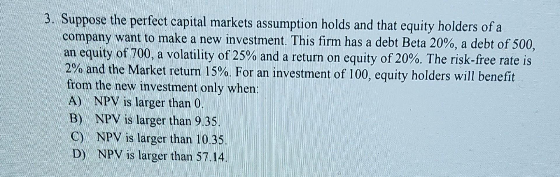 The answer is C. Why? a 3. Suppose the perfect capital