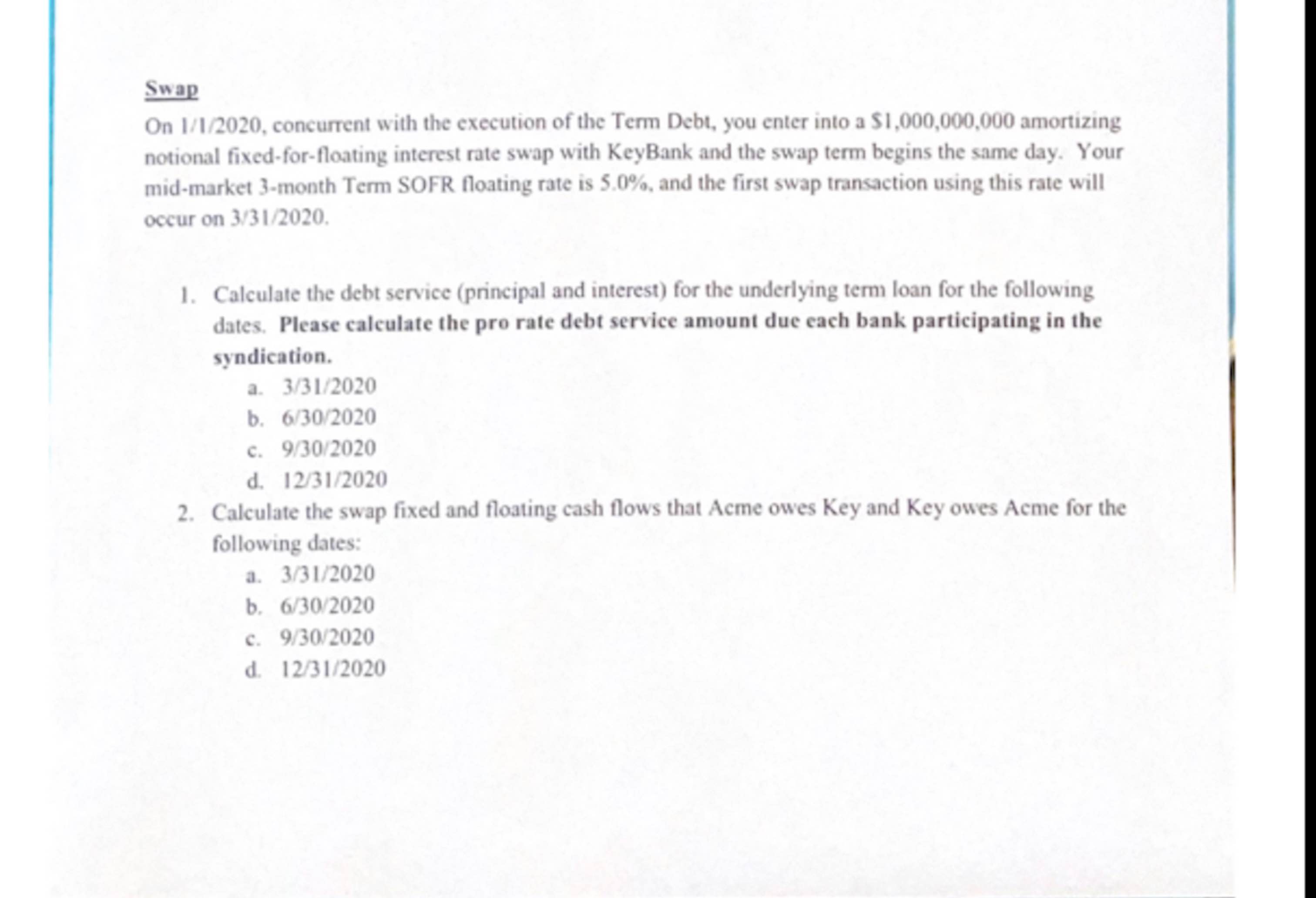  Swap On 1/1/2020, concurrent with the execution of the Term Debt,