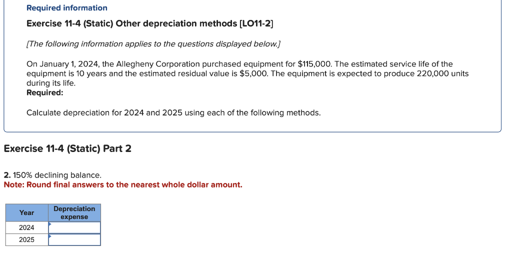  Required information Exercise 11-4 (Static) Other depreciation methods [LO11-2] [The following