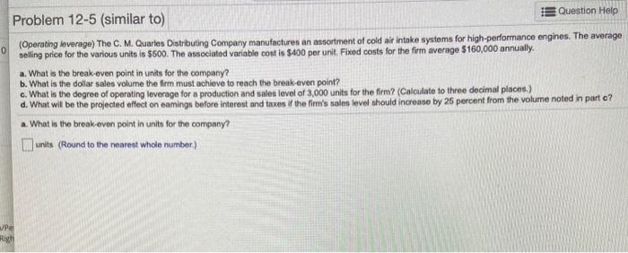  Problem 12-5 (similar to) Question Help (Operating leverage) The C. M.