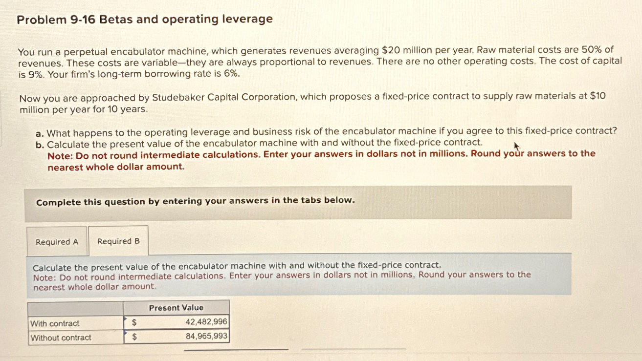  Problem 9-16 Betas and operating leverage You run a perpetual encabulator