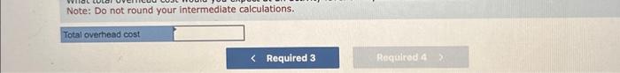 total overhead cost in the form Y=a+bX. Note: Do not round your