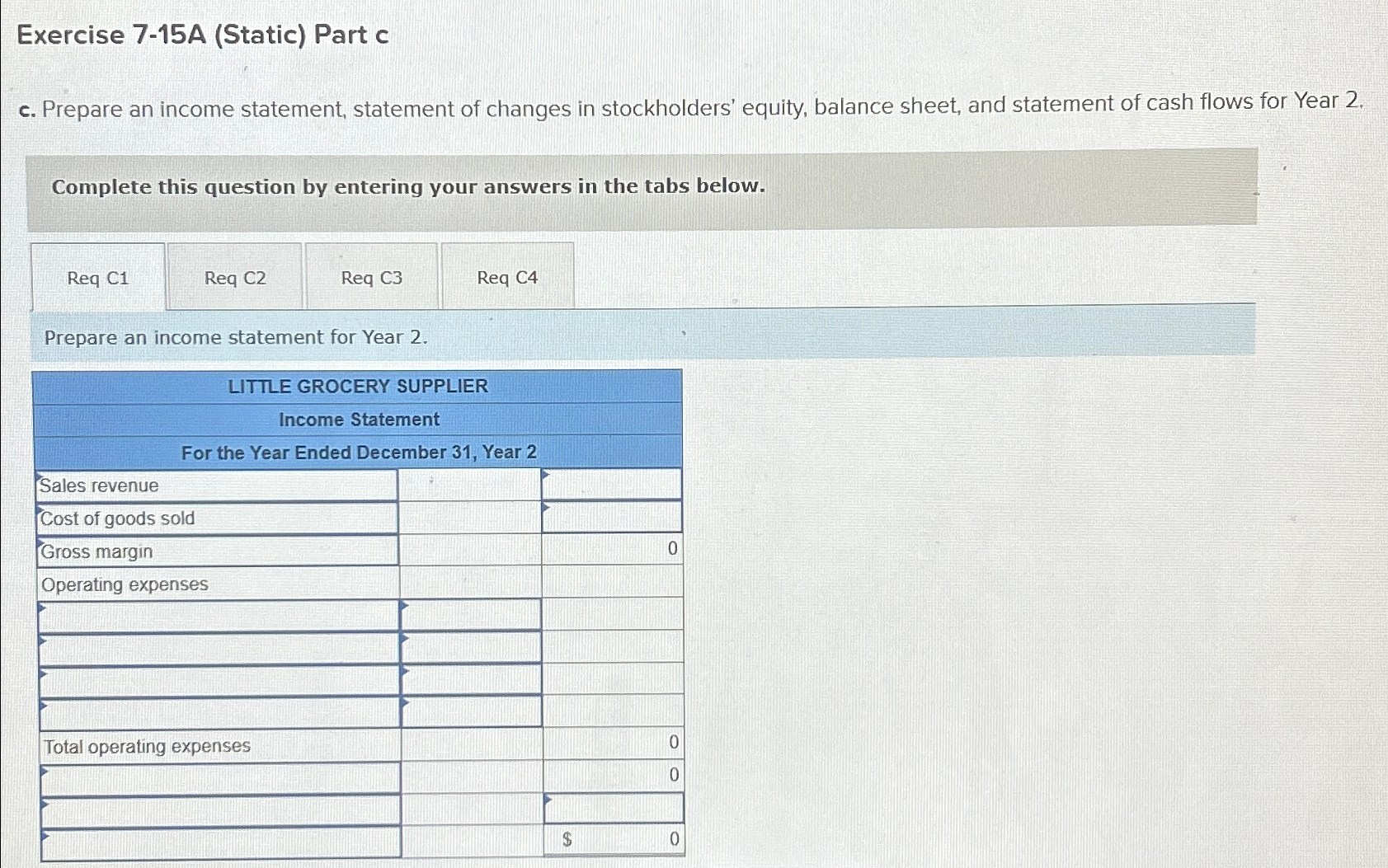  Exercise 7-15A (Static) Part c c. Prepare an income statement, statement