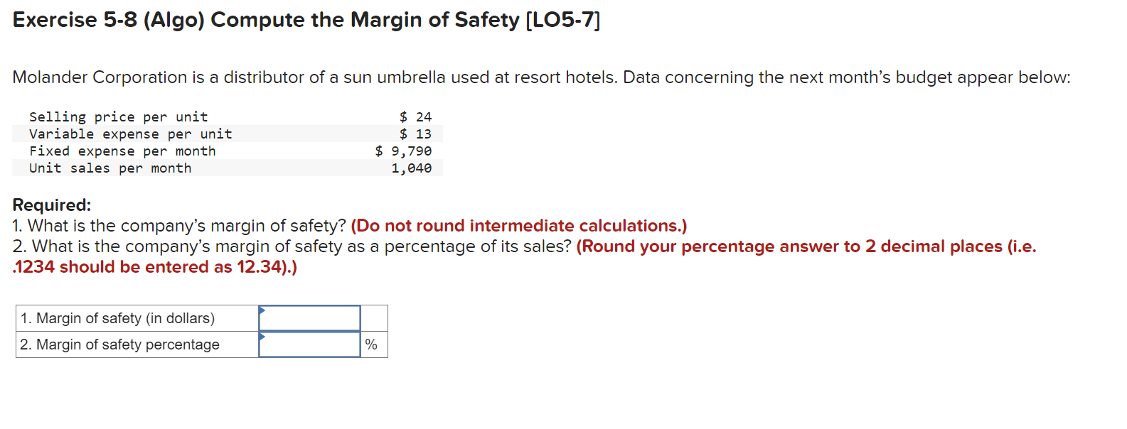  Exercise 5-8(Algo) Compute the Margin of Safety [LO5-7] Molander Corporation is