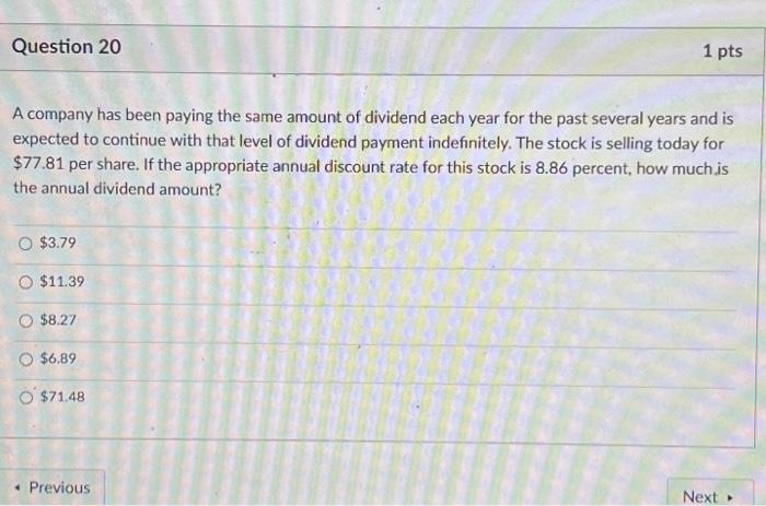  Question 20 A company has been paying the same amount of