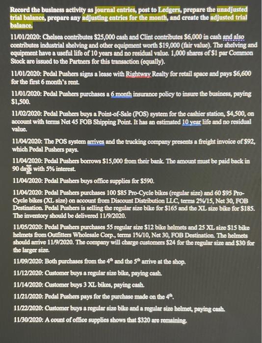 please help! Record the business activity as journal entries, post to Ledgers,