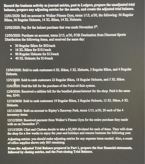 prepare the unadjusted trial balance, prepare any adjusting entrics for the month,