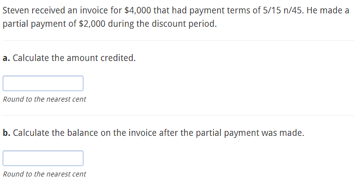 Steven received an invoice for $4,000 that had payment terms of