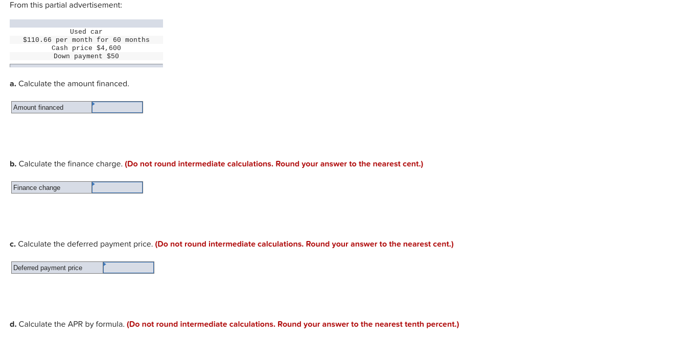 Round your answer to the nearest cent.) d. Calculate the APR by