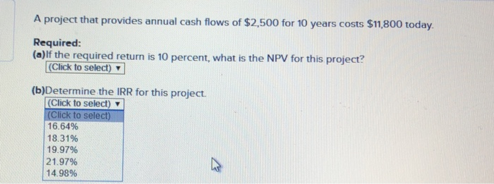 A project that provides annual cash flows of $2.500 for 10 years