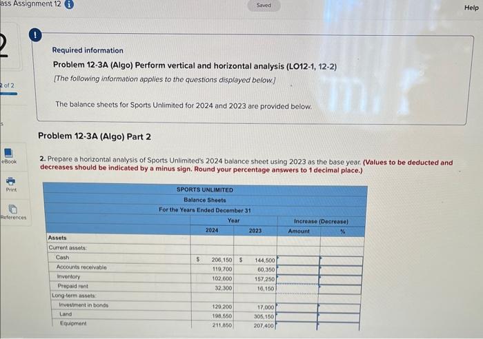  Required information Problem 12-3A (Algo) Perform vertical and horizontal analysis (LO12-1,