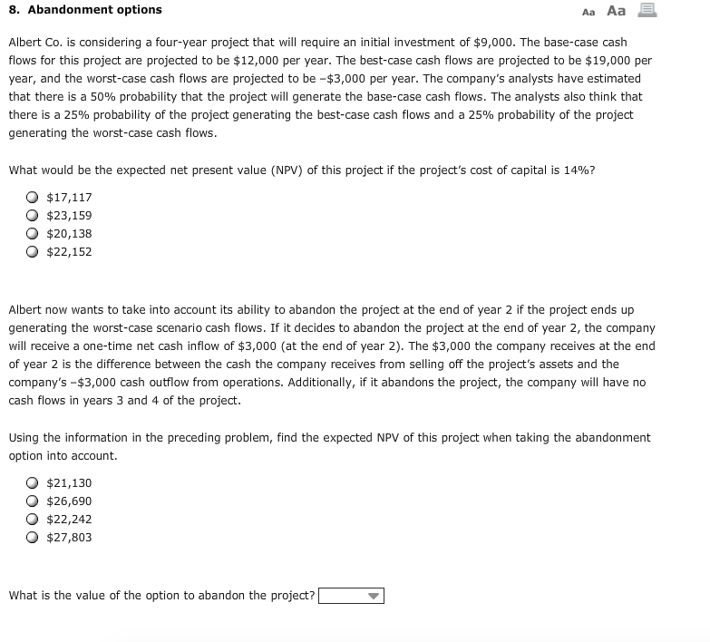  8. Abandonment options Aa Aa Albert Co. is considering a four-year