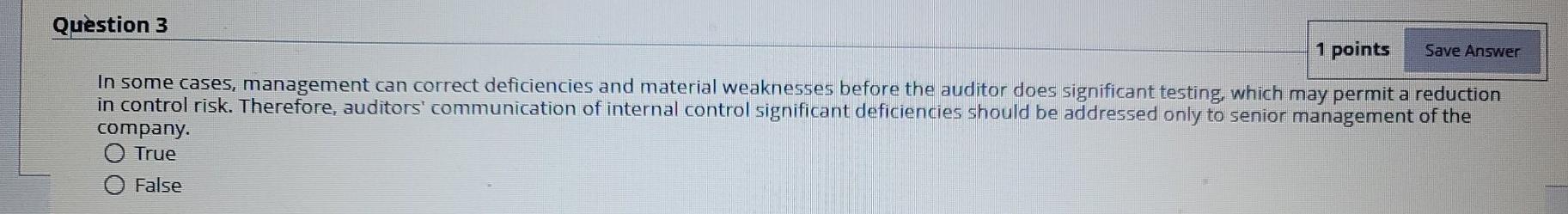 operational improvements in the management letter. True False Question 2 1 points