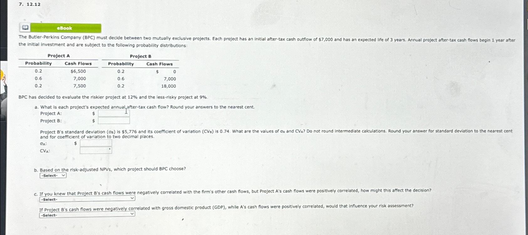  12.12 the initial investment and are subject to the following probability