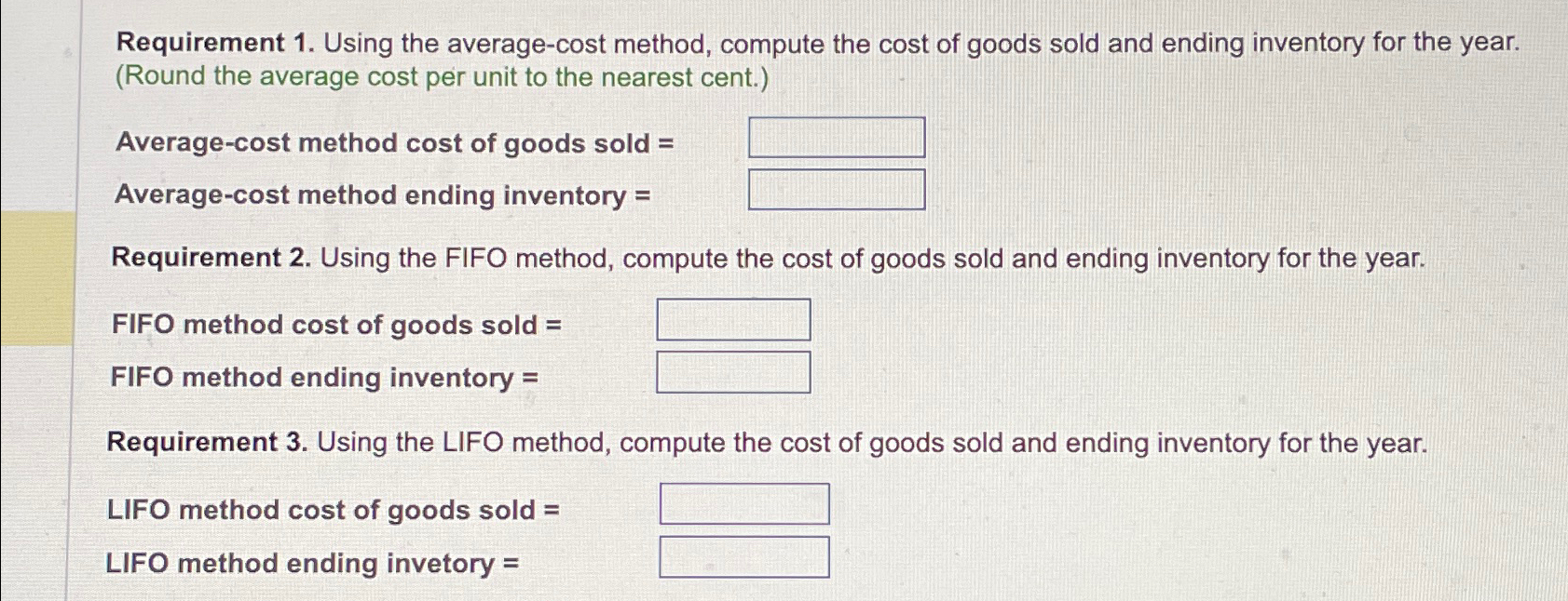  Requirement 1. Using the average-cost method, compute the cost of goods