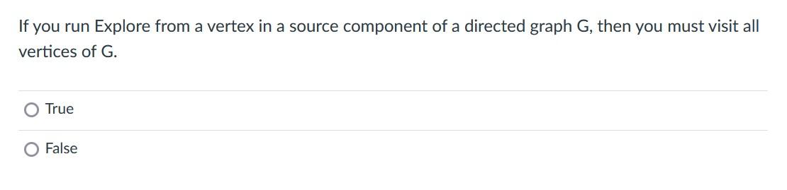  If you run Explore from a vertex in a source component
