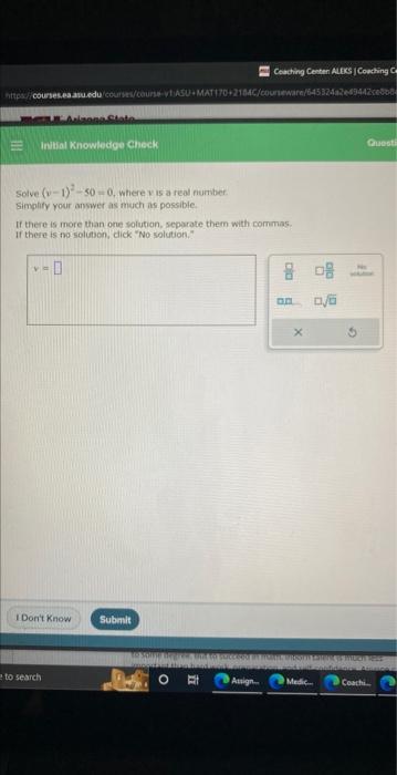trigonometry Solve (v1)250=0, where v is a real nurriber Simplify your answer