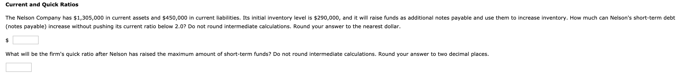 Please be descriptive and show all work step-by-step. Current and Quick Ratios