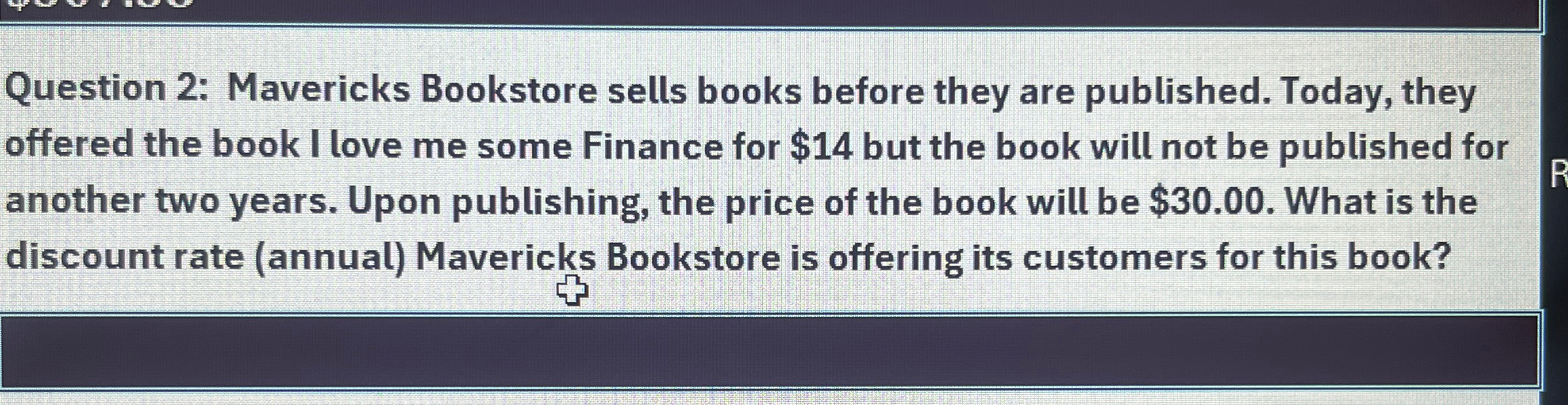  Question 2: Mavericks Bookstore sells books before they are published. Today,