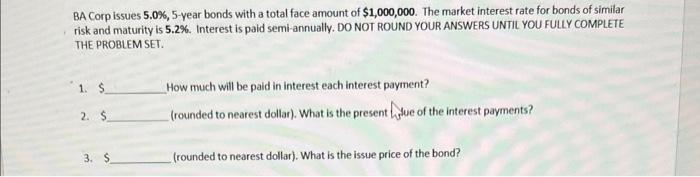  BA Corp issues 5.0%, 5 -year bonds with a total face