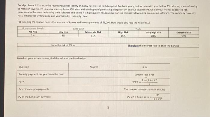 Problem 1 - please evalute at 15% Bond problem 1. You won