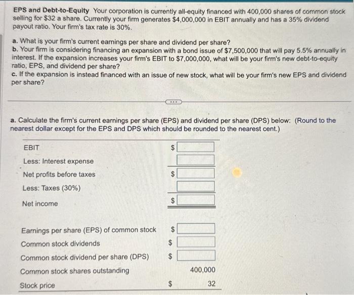 answer A, B and C plz! EPS and Debt-to-Equity Your corporation is