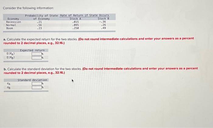  Consider the following information: a. Calculate the expected return for the