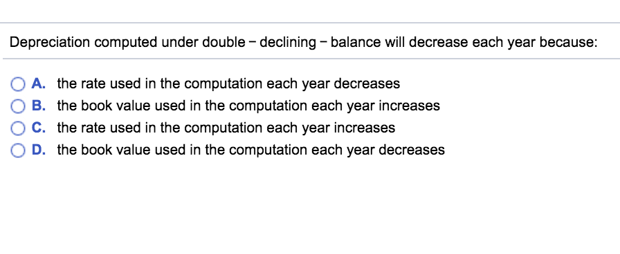 Depreciation computed under double - declining-balance will decrease each year because: